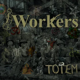 Totem by Workers