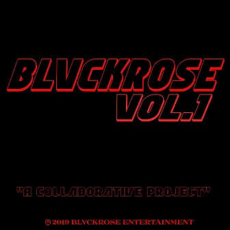 Blvckrose, Vol.1 by BLVCKROSE