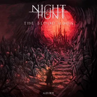 Night of the Hunt: The Blood Moon by Alex Roe