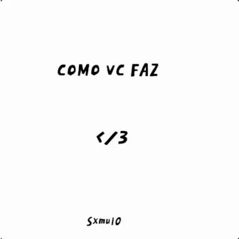 COMO VOCE FAZ (SPEED UP) by Sxmu10