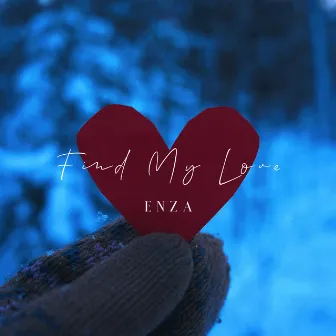 Find My Love by Enza