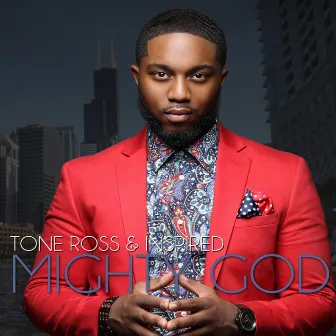 Mighty God by Tone Ross & Inspired