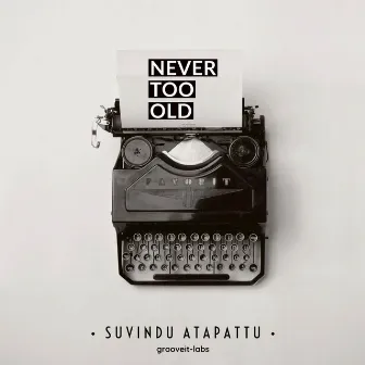 Never too Old by Suvindu Atapattu