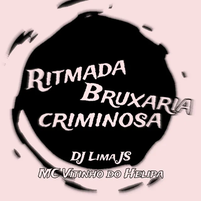 Ritmada Bruxaria Criminosa