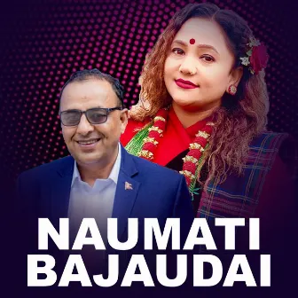 NAUMATI BAJAUDAI by Namaraj Dhungana