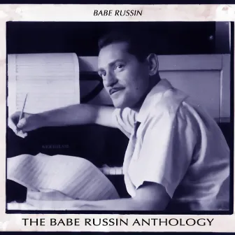 The Babe Russin Anthology by Babe Russin