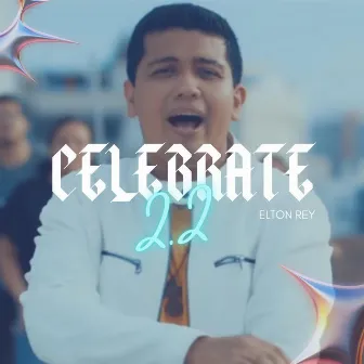 Celebrate2.2 by Elton Rey