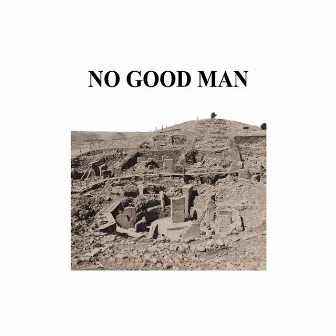 No Good Man by atelier Ltd.