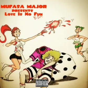 Love Is No Fun by Mufasa Major