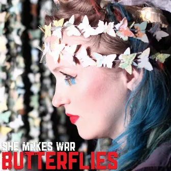 The Butterflies by She Makes War