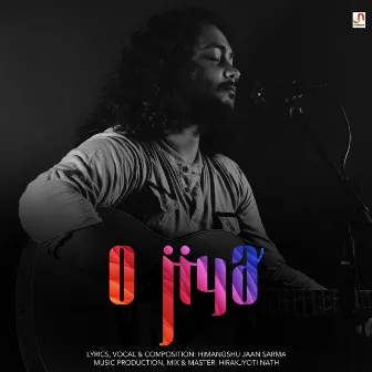 O Jiya by Himangshu Jaan Sarma