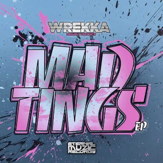 Mad Tings by Wrekka