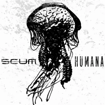 Humana by Scum