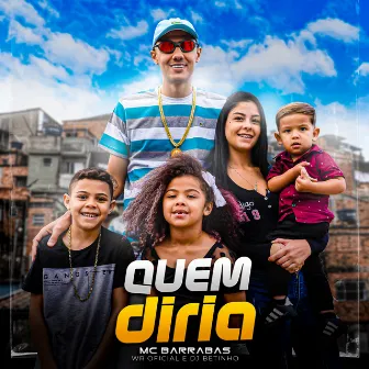 Quem Diria by MC Barrabas