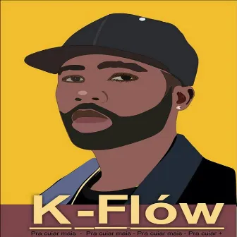 Pra Cuiar Mais by K-Flow