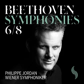 Beethoven: Symphonies Nos. 6 & 8 (Live) by Philippe Jordan