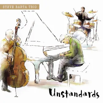 Unstandards Steve Barta Trio by Steve Barta