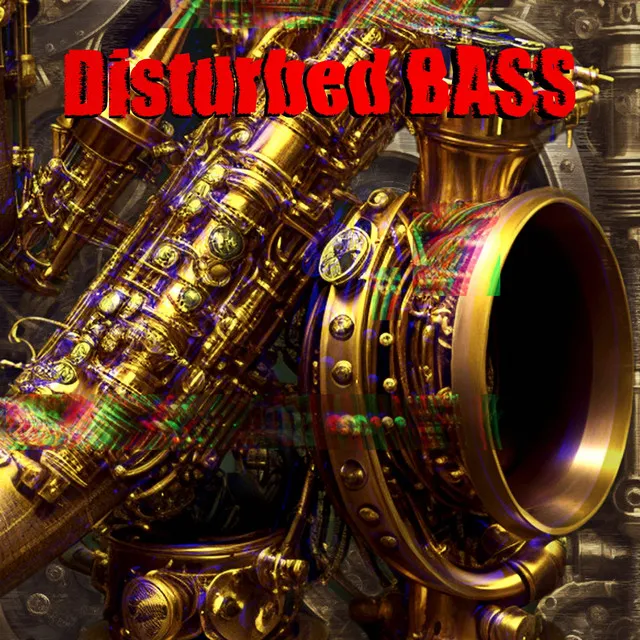 Disturbed Bass