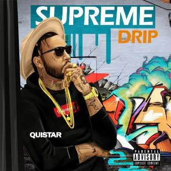 Supreme Drip by Quistar