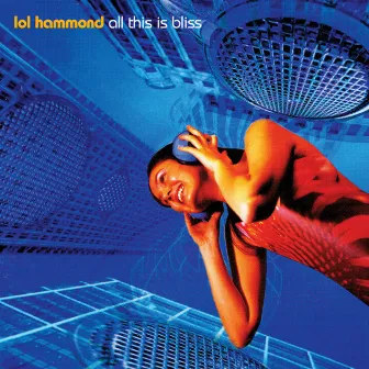 All This is Bliss by Lol Hammond