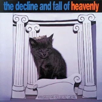 The Decline And Fall Of Heavenly by Heavenly