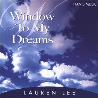 Window To My Dreams by Lauren Lee