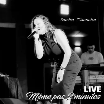 Même pas 2 minutes (Live) by Samira L'Oranaise