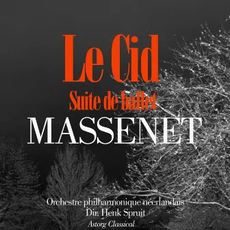 Massenet : Le Cid by Orchestre philharmonique néerlandais