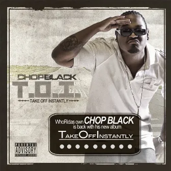 TOI (Take Off Instantly) by Chop Black