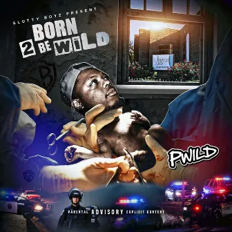 Born 2 Be Wild by P Wild