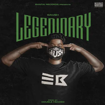 LEGENDARY by GAUSH