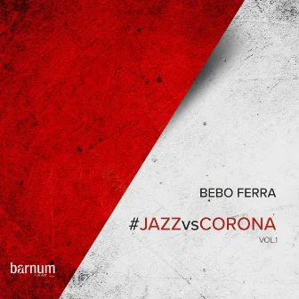 Jazz vs Corona Vol. 1 by Bebo Ferra