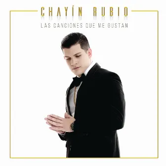 Las Canciones Que Me Gustan by Chayín Rubio