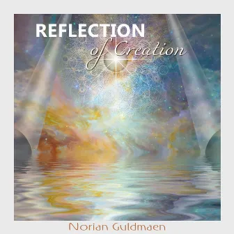 Reflection of Creation by Norian Guldmaen