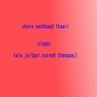 Chora Nachbaad Thaari by 