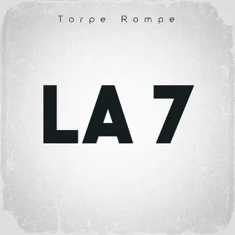 La 7 (Acapella) by Torpe Rompe