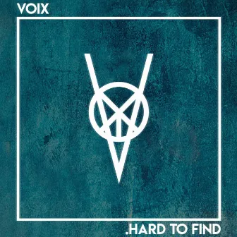 Hard to Find by Voix