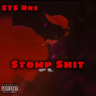 Stomp Shit by StS Dre