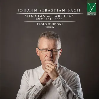 Bach: Sonatas & Partitas, BWVV 1001 - 1006 by Paolo Ghidoni