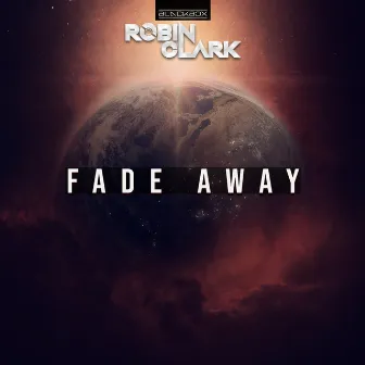 Fade Away by Robin Clark