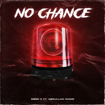 No Chance by MEER X