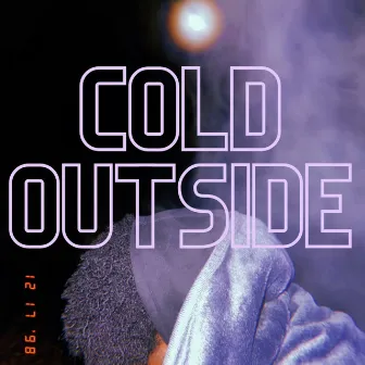 COLD OUTSIDE by YBS