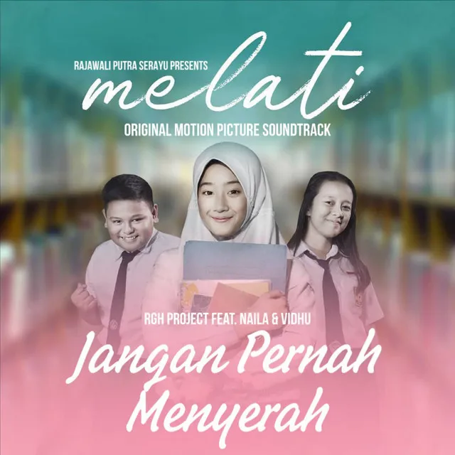 Jangan Pernah Menyerah - From "Melati"