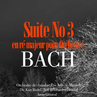 Bach: Suite No. 3 en ré majeur pour Orchestre by Rolf Reinhardt