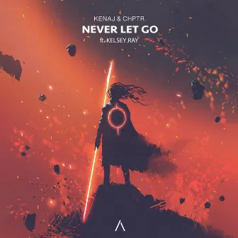 Never Let Go by CHPTR.