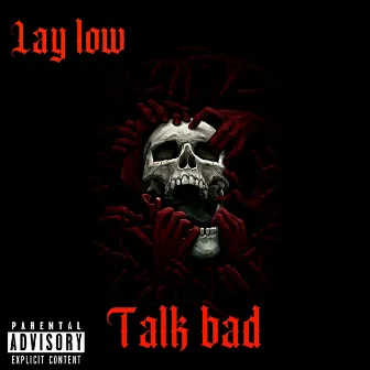 Talk Bad by Lay Low