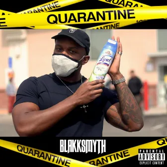 Quarantine by BlakkSmyth