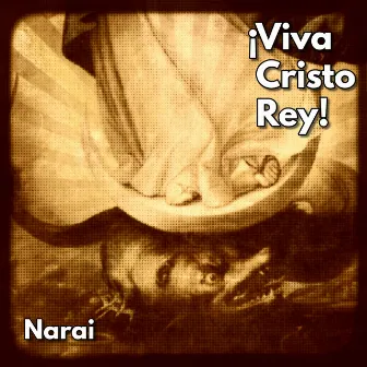 ¡Viva Cristo Rey! (Extended Versions) by NaRai