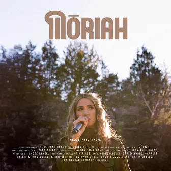 Known, Seen, Loved (LIVE from the Quarry) by MŌRIAH