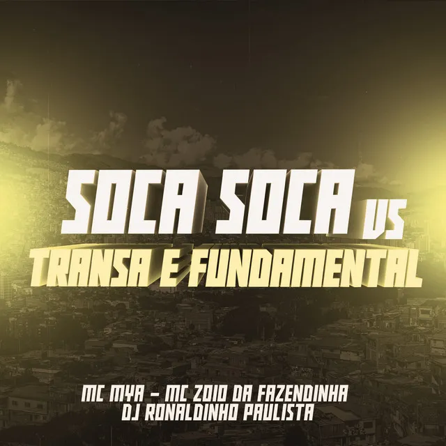 Soca Soca Vs Transa e Fundamental